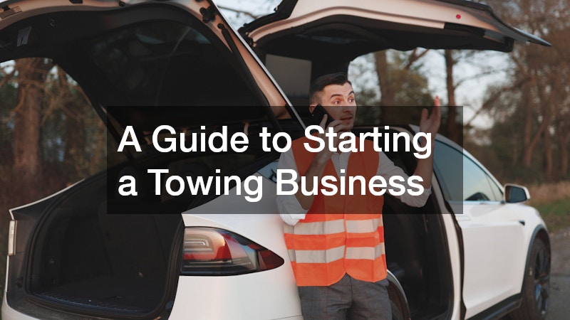 A Guide to Starting a Towing Business